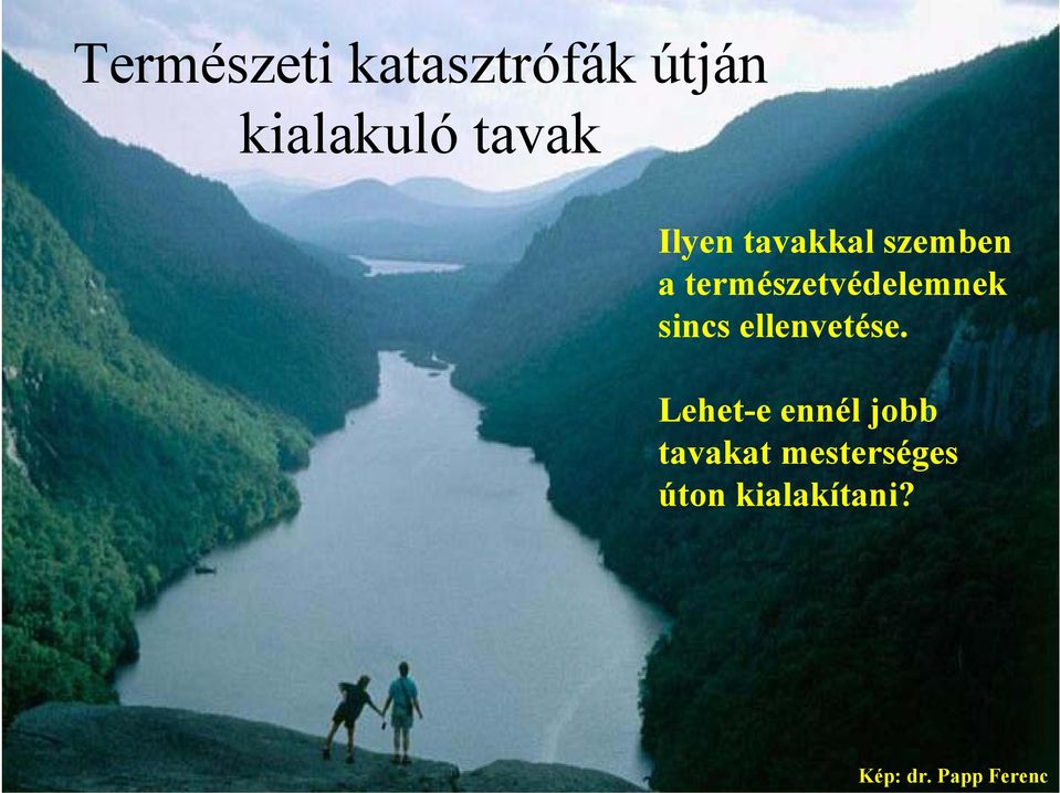 sincs ellenvetése.