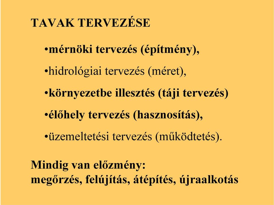 élőhely tervezés (hasznosítás), üzemeltetési tervezés