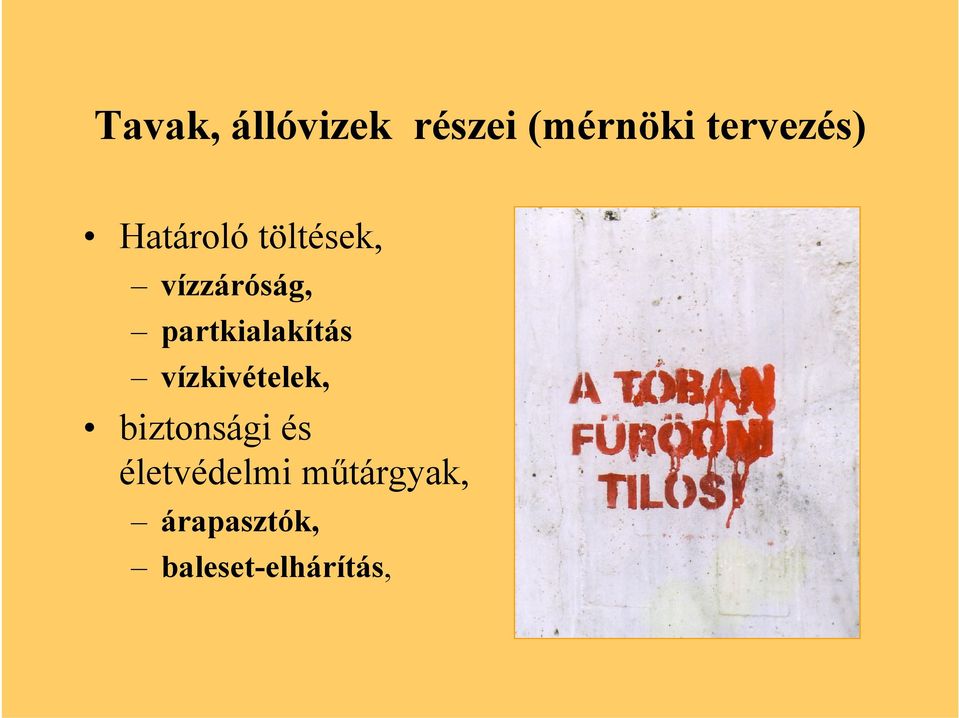 partkialakítás vízkivételek, biztonsági és