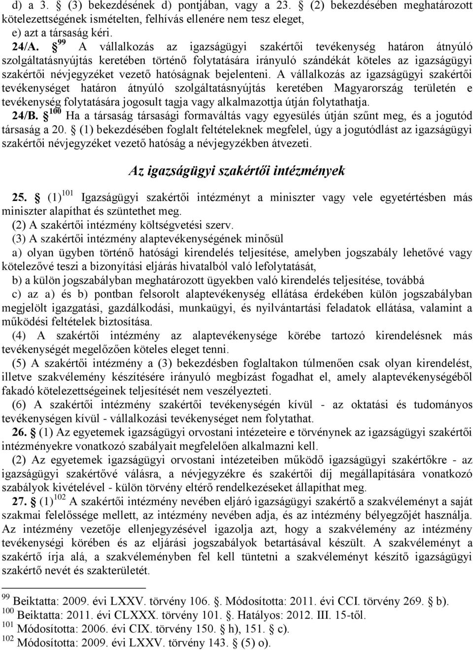 hatóságnak bejelenteni.
