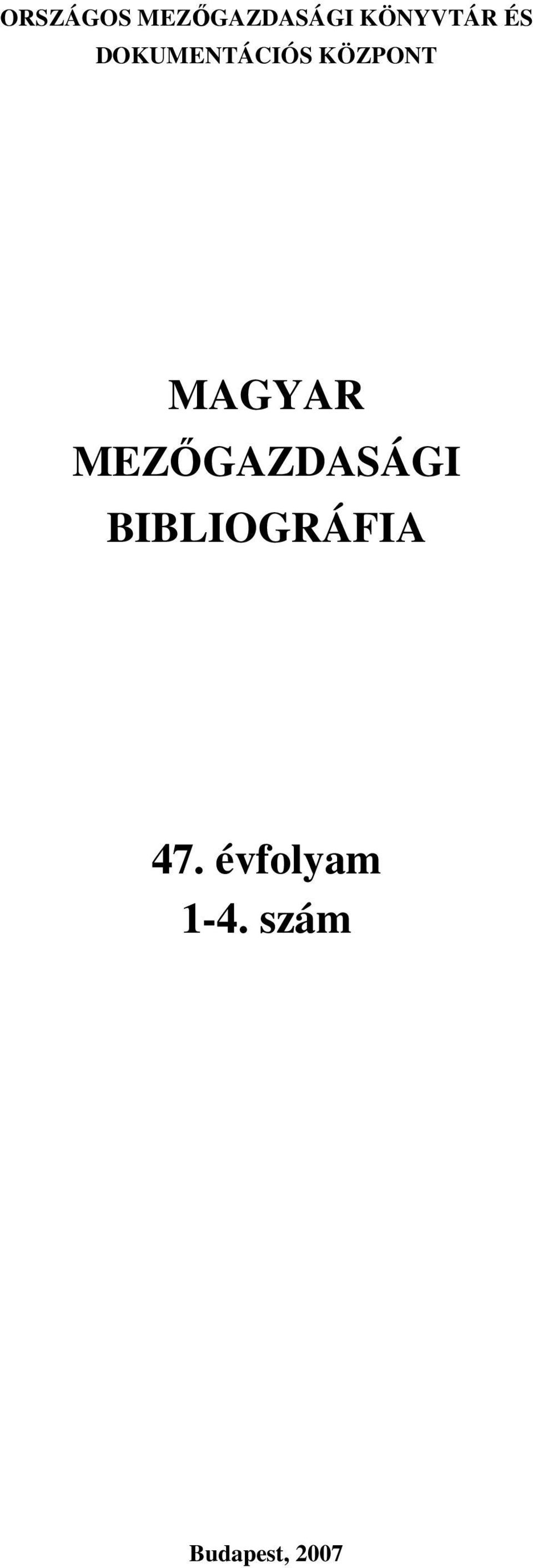 MEZŐGAZDASÁGI BIBLIOGRÁFIA 47.