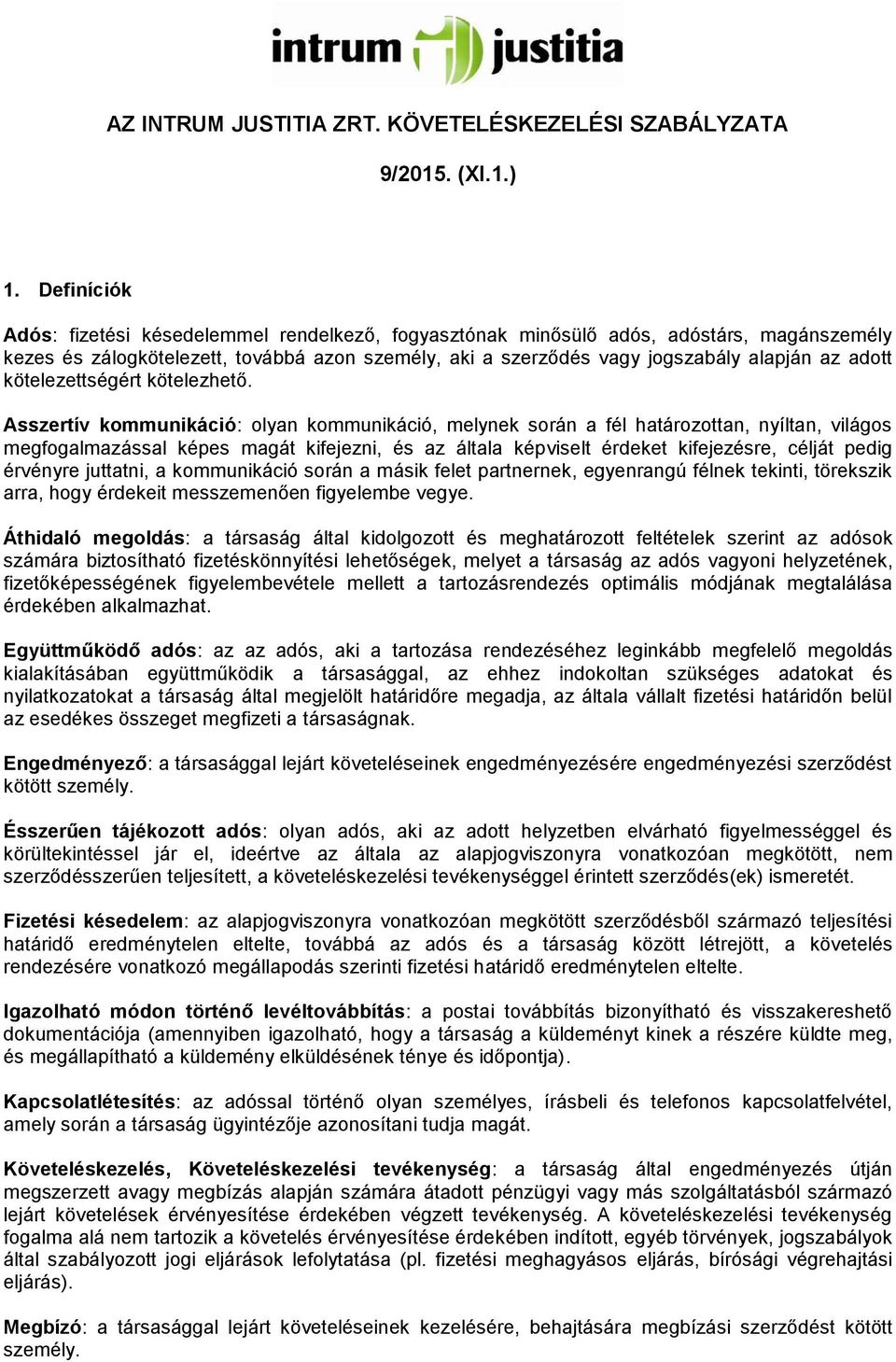 kötelezettségért kötelezhető.