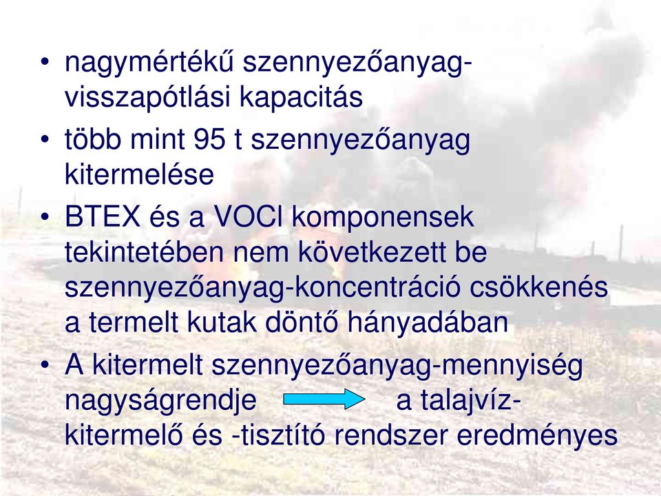 szennyezőanyag koncentráció csökkenés a termelt kutak döntő hányadában A