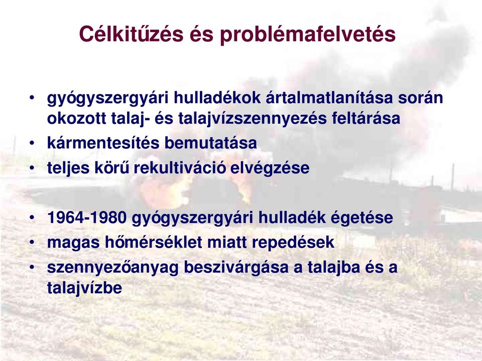 teljes körű rekultiváció elvégzése 1964 1980 gyógyszergyári hulladék égetése