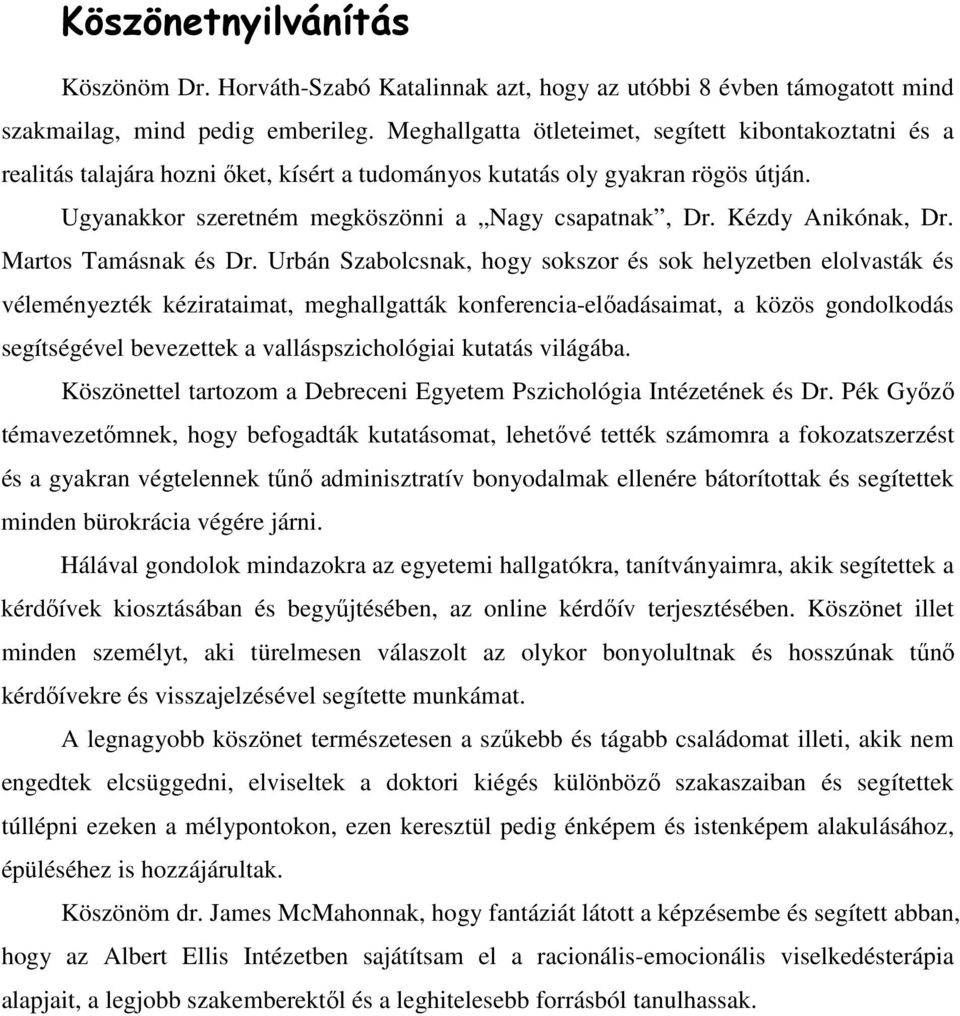 Kézdy Anikónak, Dr. Martos Tamásnak és Dr.
