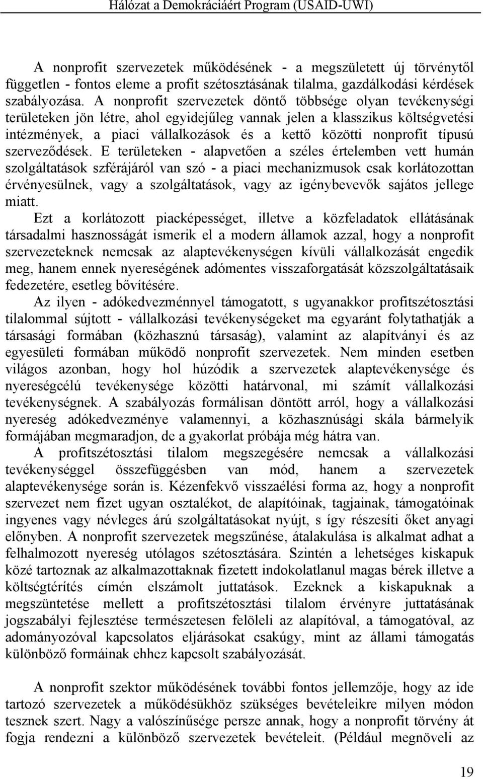 nonprofit típusú szerveződések.