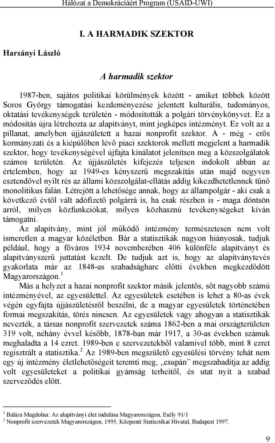Ez volt az a pillanat, amelyben újjászületett a hazai nonprofit szektor.