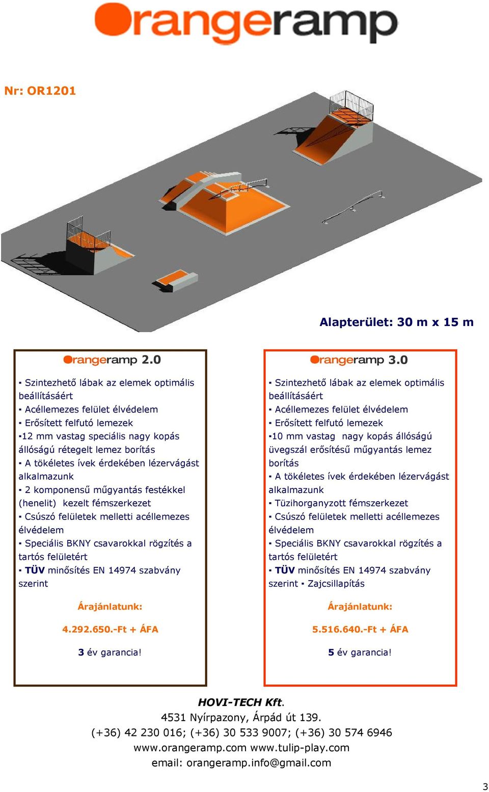 műgyantás festékkel (henelit) kezelt fémszerkezet szerint 4.292.650.-Ft + ÁFA 3 év garancia!