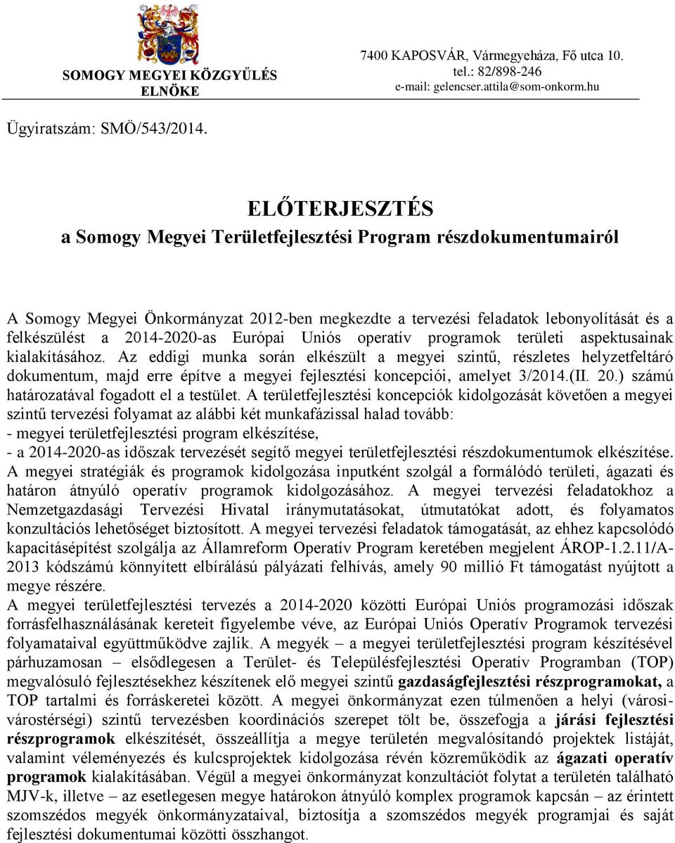 operatív programok területi aspektusainak kialakításához.