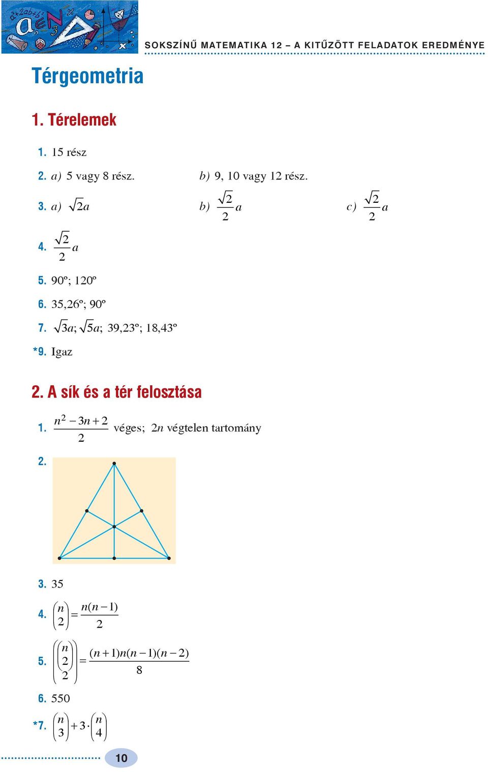 5,6º; 90º 7. ; 5; 9,º; 8,º *9. Igz. A sík és tér felosztás n.