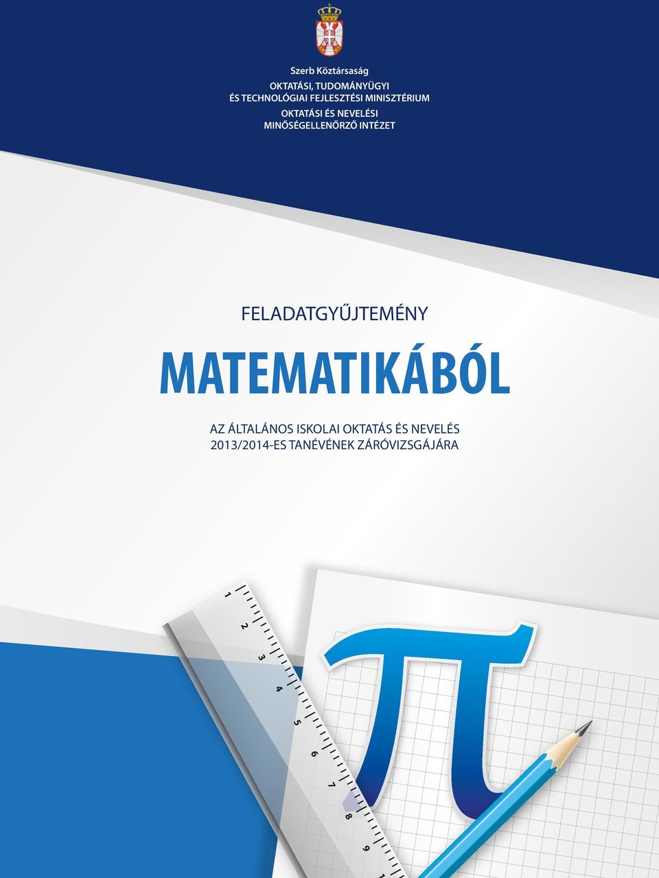 MINŐSÉGELLENŐRZŐ INTÉZET FELADATGYŰJTEMÉNY MATEMATIKÁBÓL