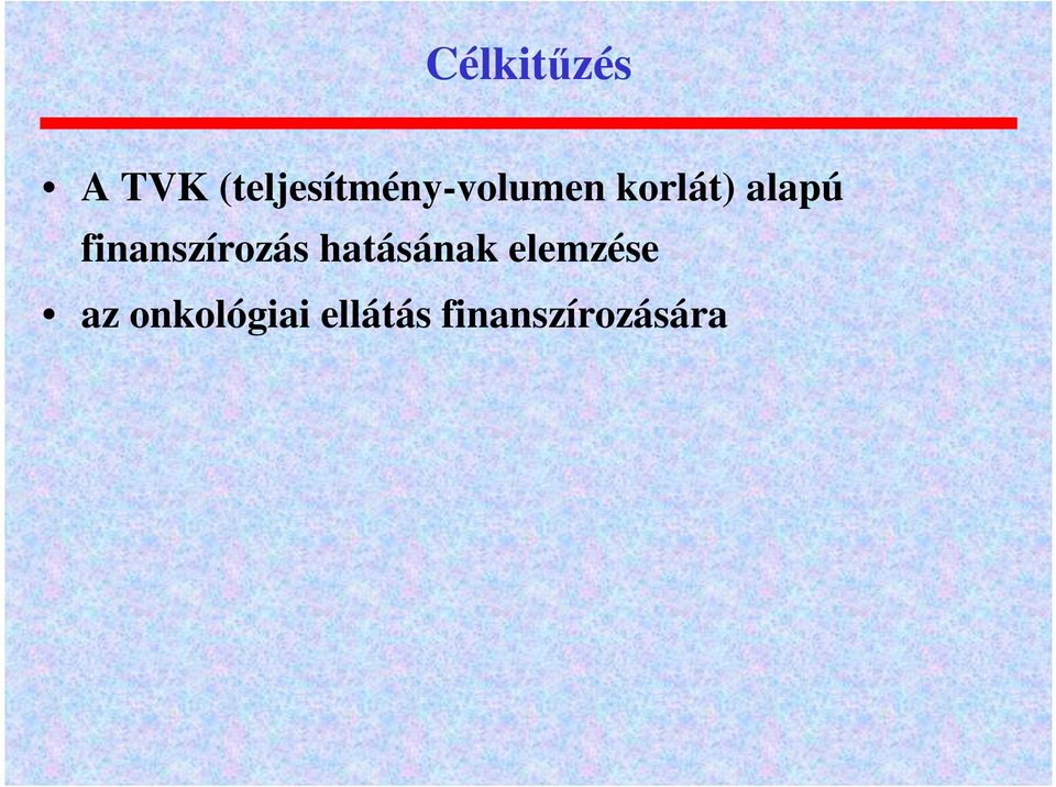 alapú finanszírozás hatásának