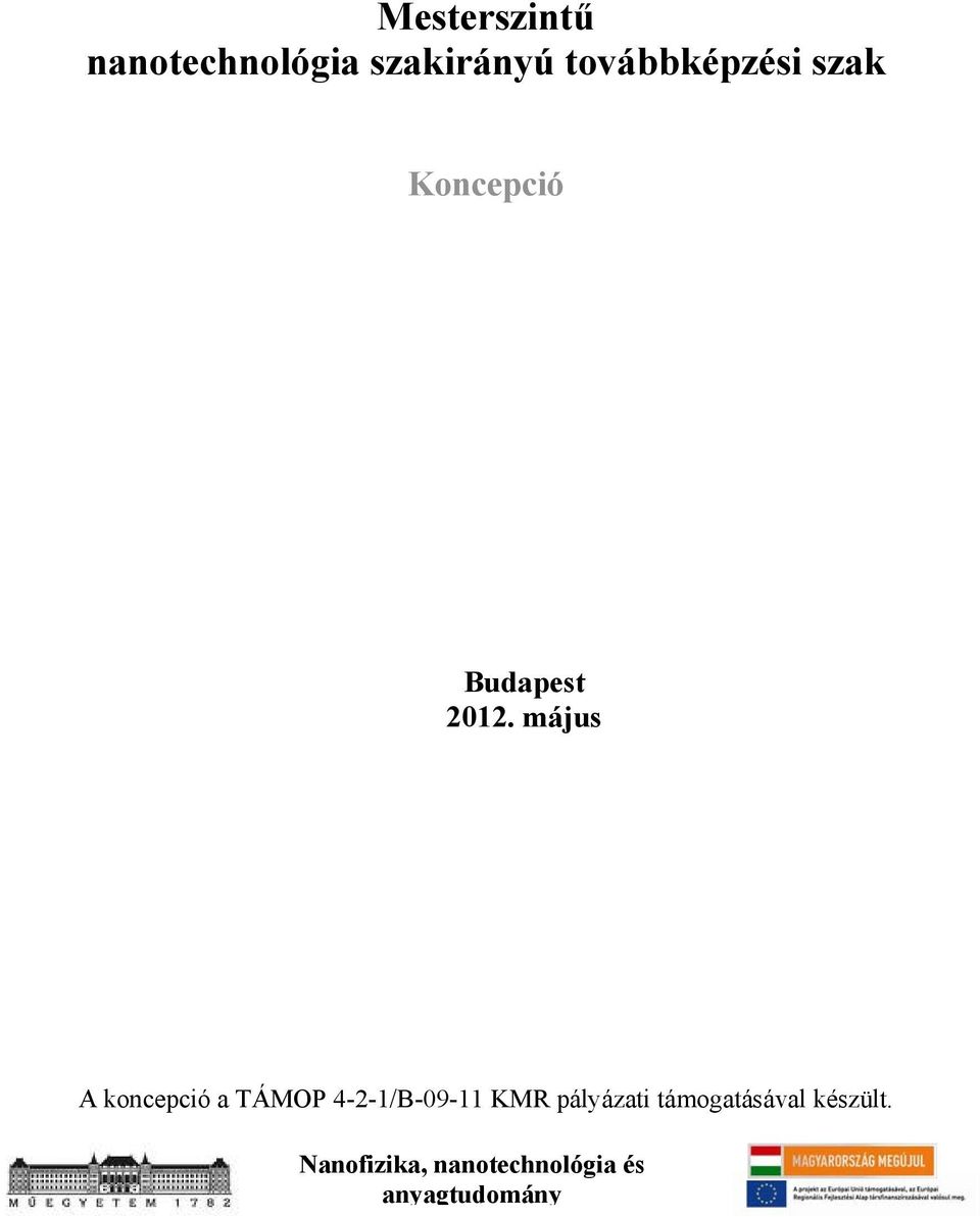 május A koncepció a TÁMOP 4-2-1/B-09-11 KMR
