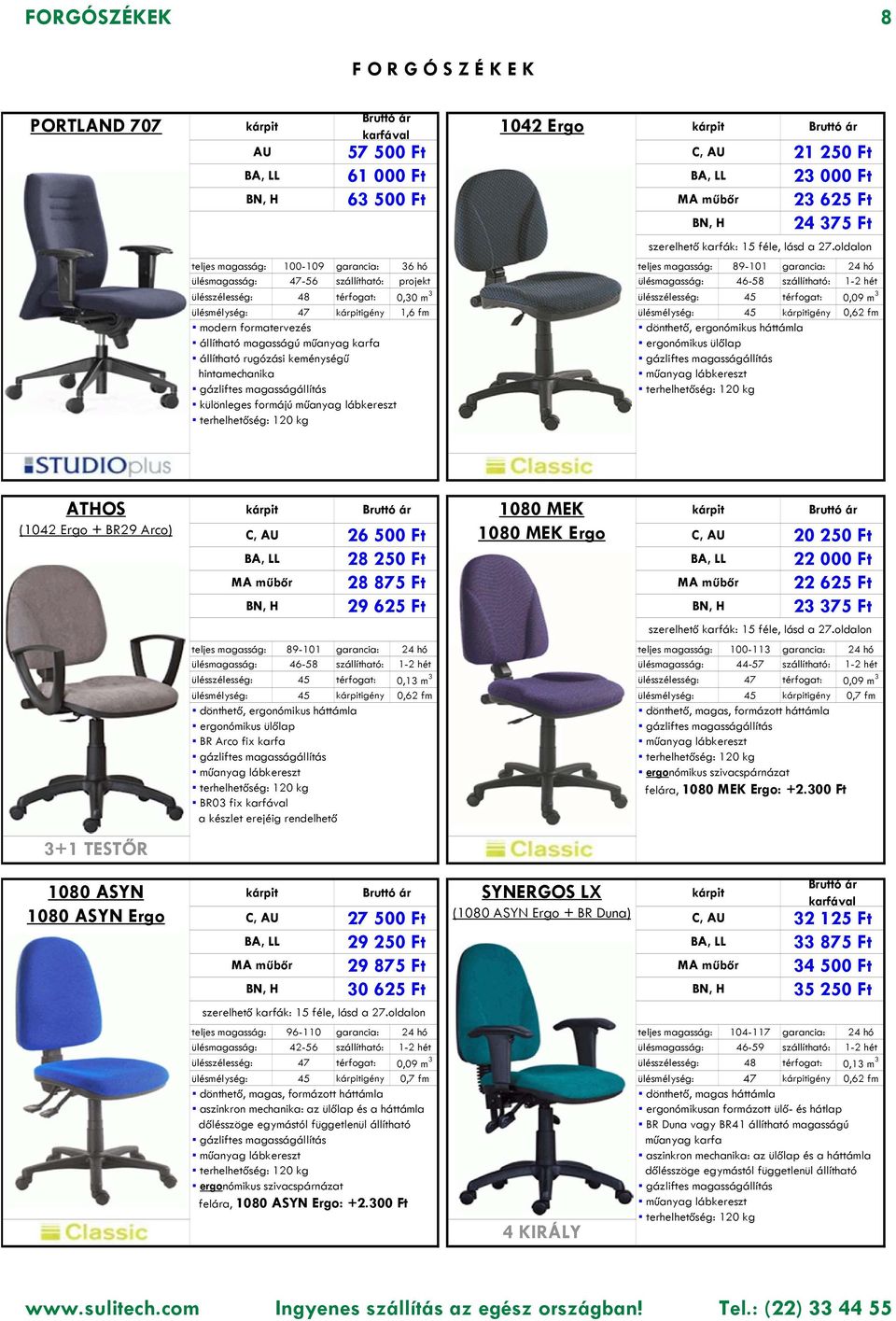 45 igény 0,62 fm modern formatervezés állítható magasságú műanyag karfa hintamechanika különleges formájú műanyag lábkereszt dönthető, ergonómikus háttámla ergonómikus ülőlap ATHOS (1042 Ergo + BR29