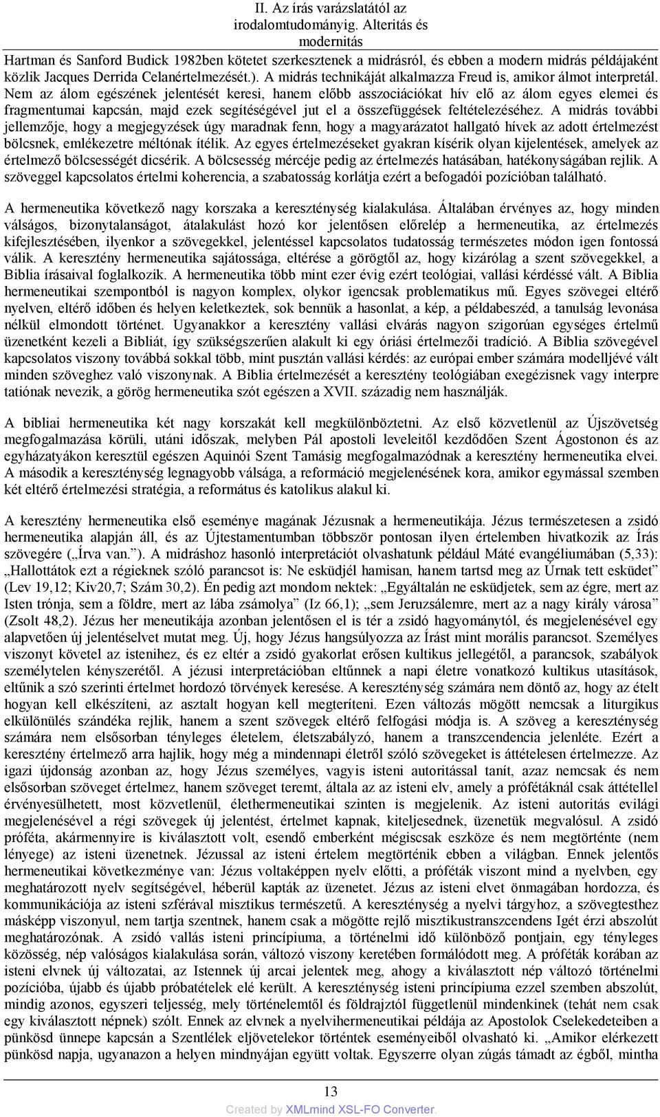 A midrás technikáját alkalmazza Freud is, amikor álmot interpretál.