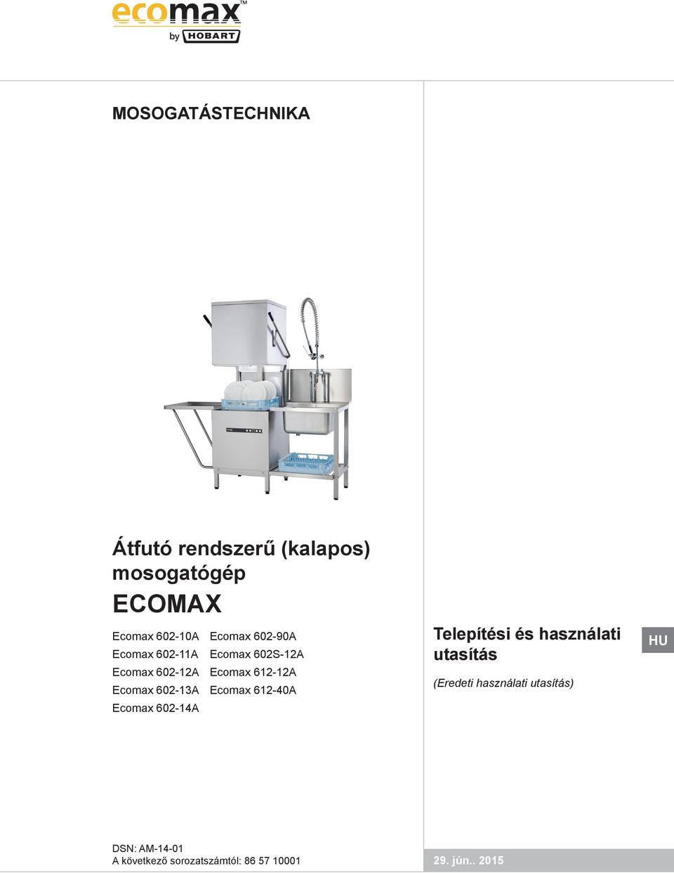 ECOMAX. Átfutó rendszerű (kalapos) mosogatógép MOSOGATÁSTECHNIKA.  Telepítési és használati utasítás. Ecomax A Ecomax A - PDF Ingyenes letöltés