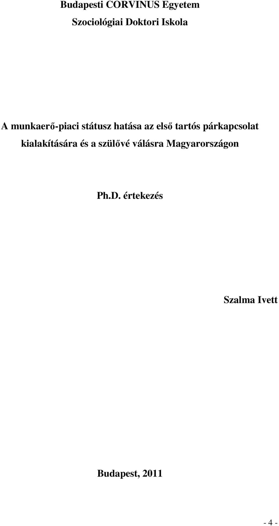tartós párkapcsolat kialakítására és a szülővé