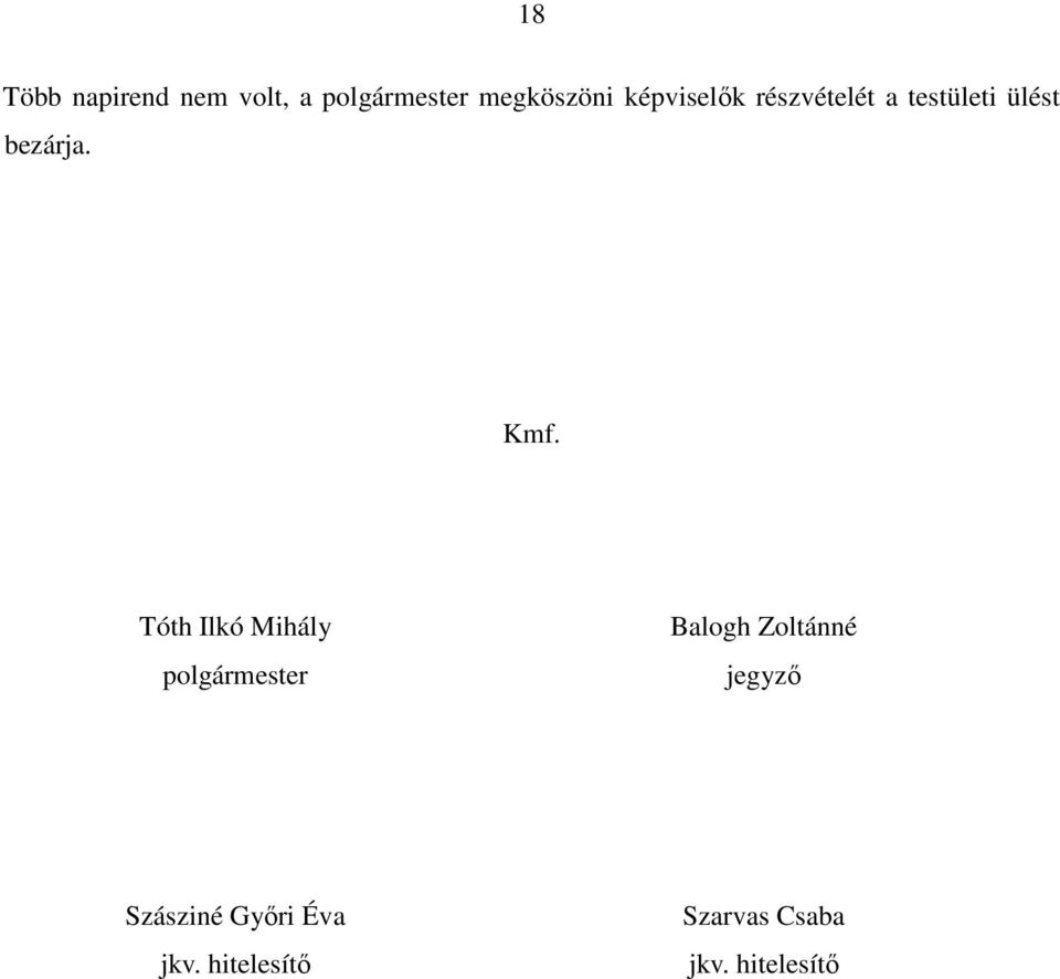 Tóth Ilkó Mihály polgármester Balogh Zoltánné jegyzı