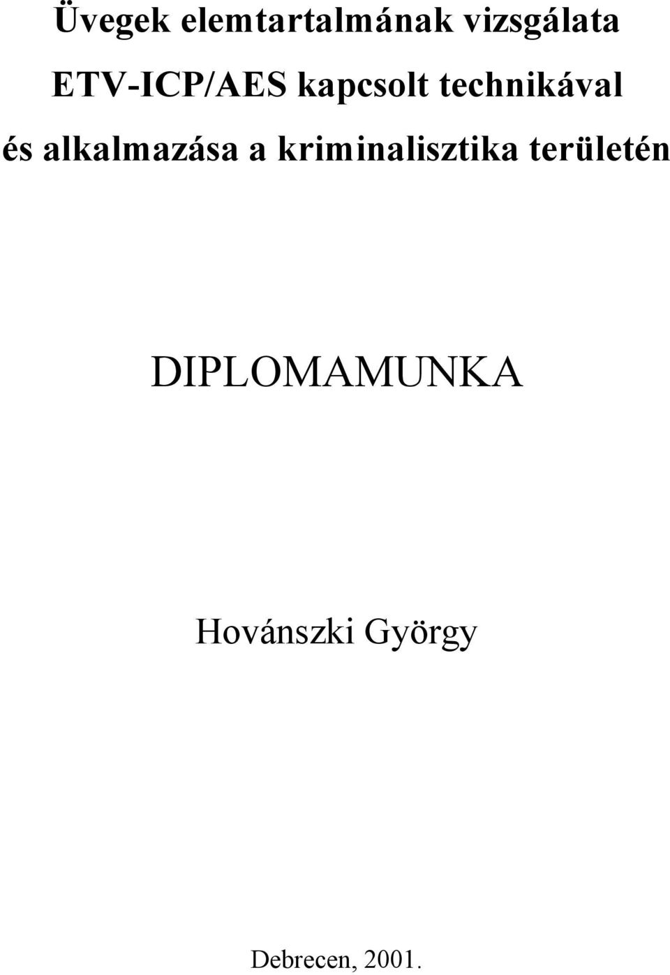 alkalmazása a kriminalisztika