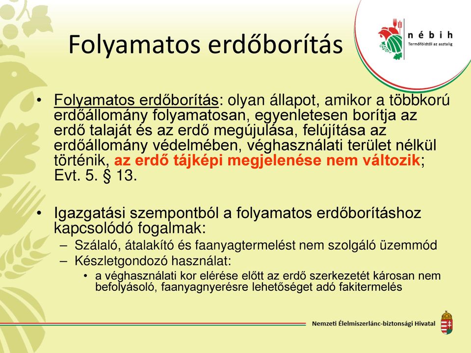 A folyamatos erdőborítás nyilvántartása az Országos Erdőállomány Adattárban  - PDF Ingyenes letöltés