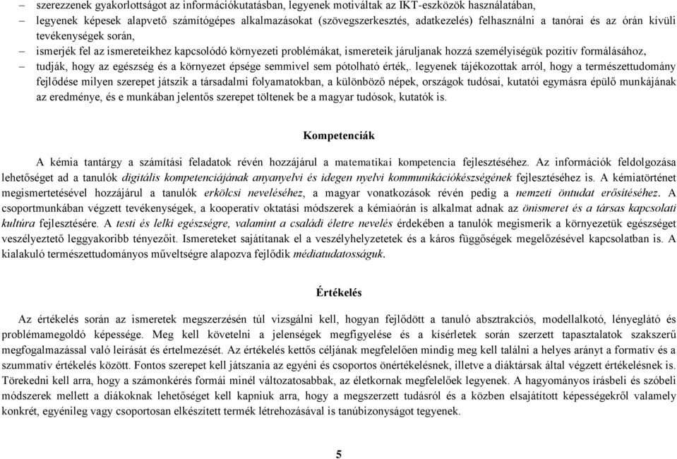 hogy az egészség és a környezet épsége semmivel sem pótolható érték,.