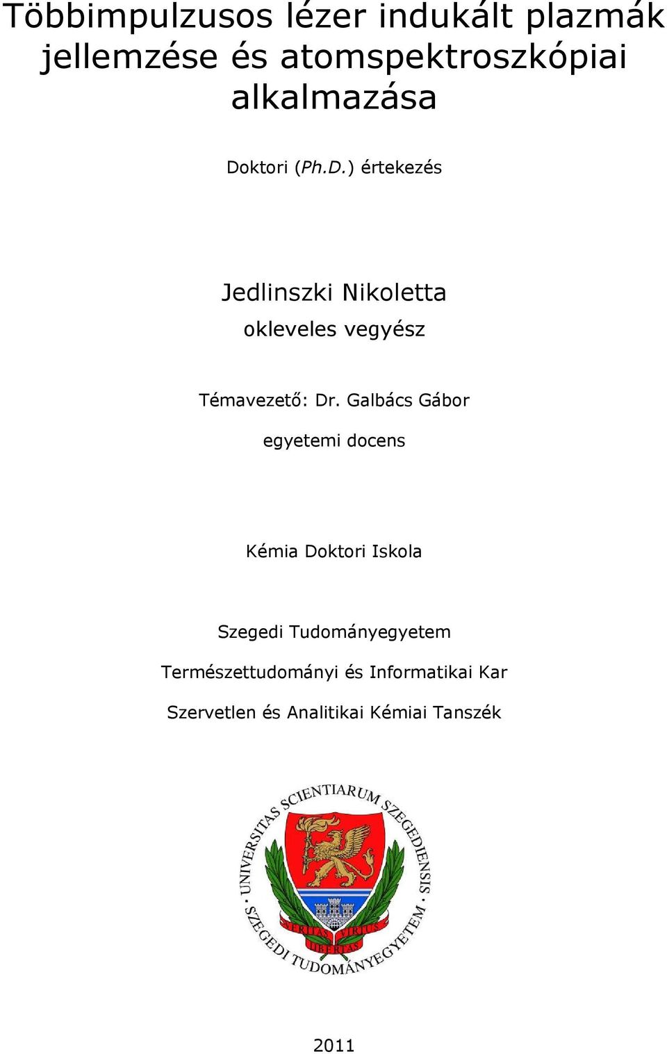 Galbács Gábor egyetemi docens Kémia Doktori Iskola Szegedi Tudományegyetem