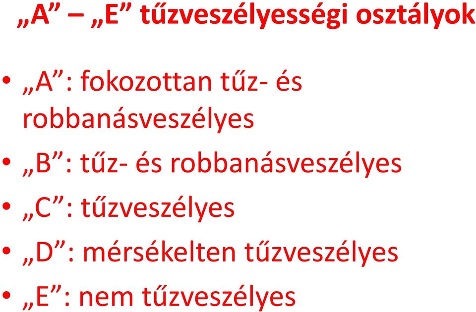 tűz- és robbanásveszélyes C :