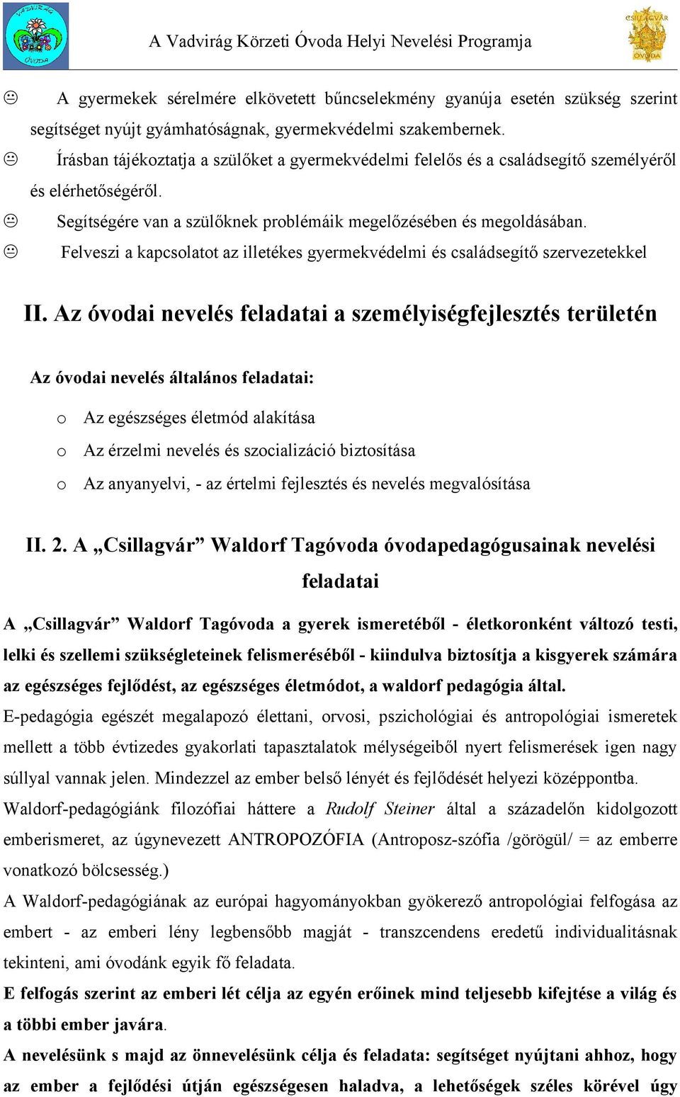 Felveszi a kapcsolatot az illetékes gyermekvédelmi és családsegítő szervezetekkel II.