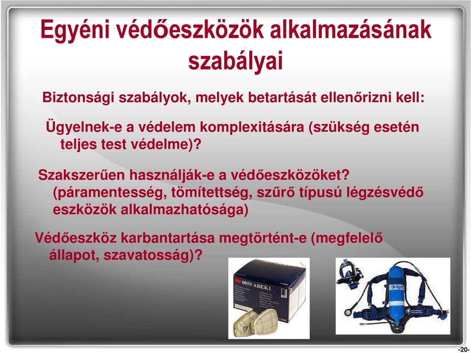 Szakszerűen használják-e a védőeszközöket?