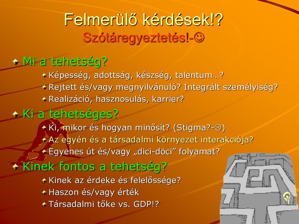 Ki, mikor és hogyan minősít? (Stigma?- ) Az egyén és a társadalmi környezet interakciója?