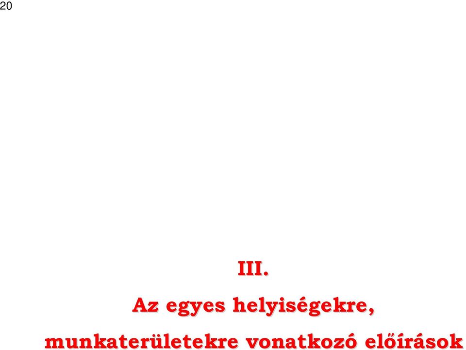 helyiségekre,