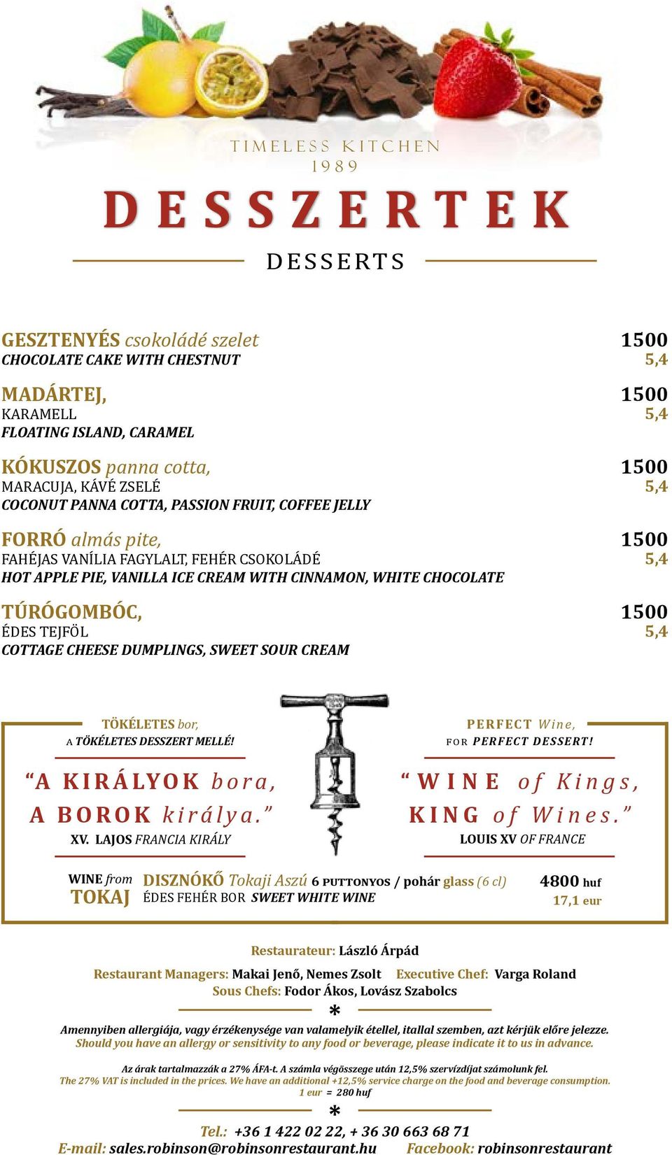 CREAM TÖKÉLETES bor, a TÖKÉLETES DESSZERT MELLÉ! A KIRÁLYOK bora, A BOROK királya. XV. LAJOS FRANCIA KIRÁLY PERFECT Wine, for PERFECT DESSERT! WINE of Kings, KING of Wines.