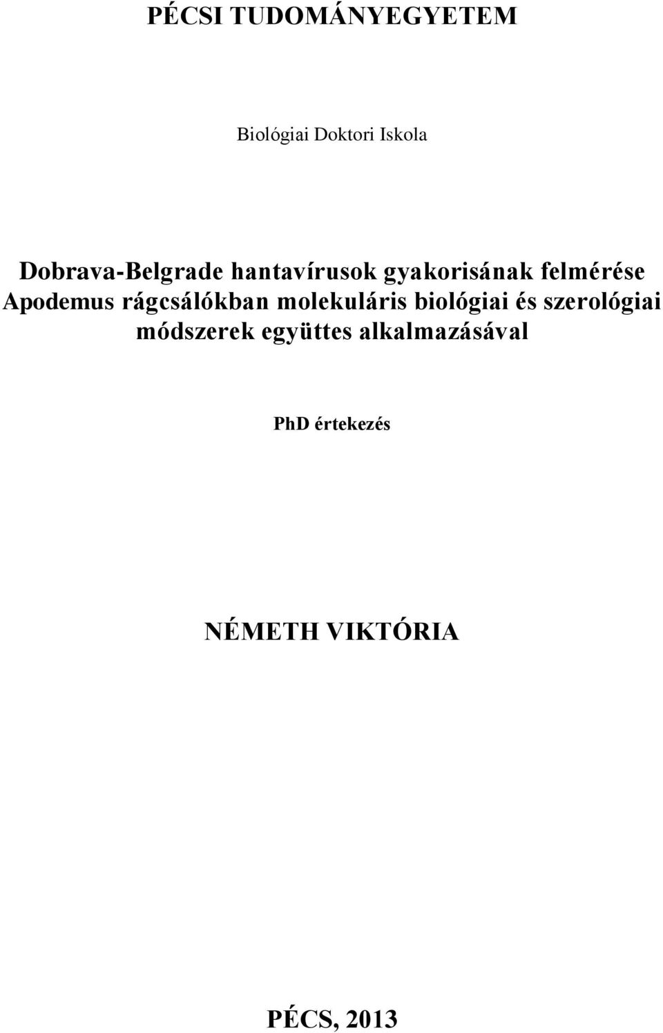 Apodemus rágcsálókban molekuláris biológiai és szerológiai