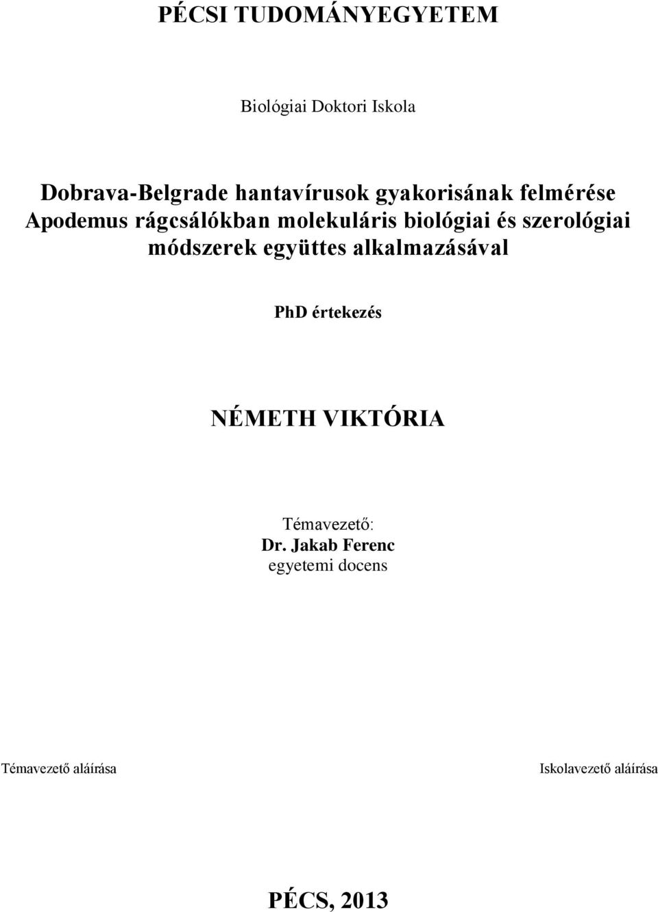 szerológiai módszerek együttes alkalmazásával PhD értekezés NÉMETH VIKTÓRIA