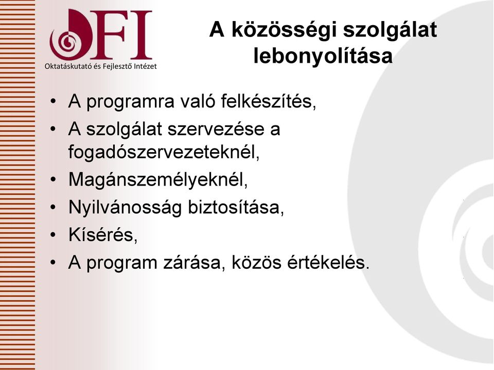 fogadószervezeteknél, Magánszemélyeknél,