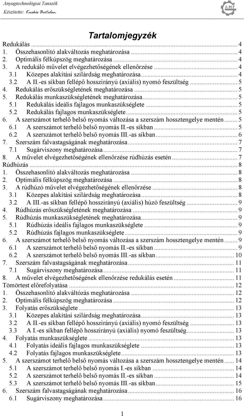 Reuálás erőszüségleténe meghatározása... 5 5. Reuálás munaszüségleténe meghatározása... 5 5. Reuálás ieális fajlagos munaszüséglete... 5 5. Reuálás fajlagos munaszüséglete... 5 6.