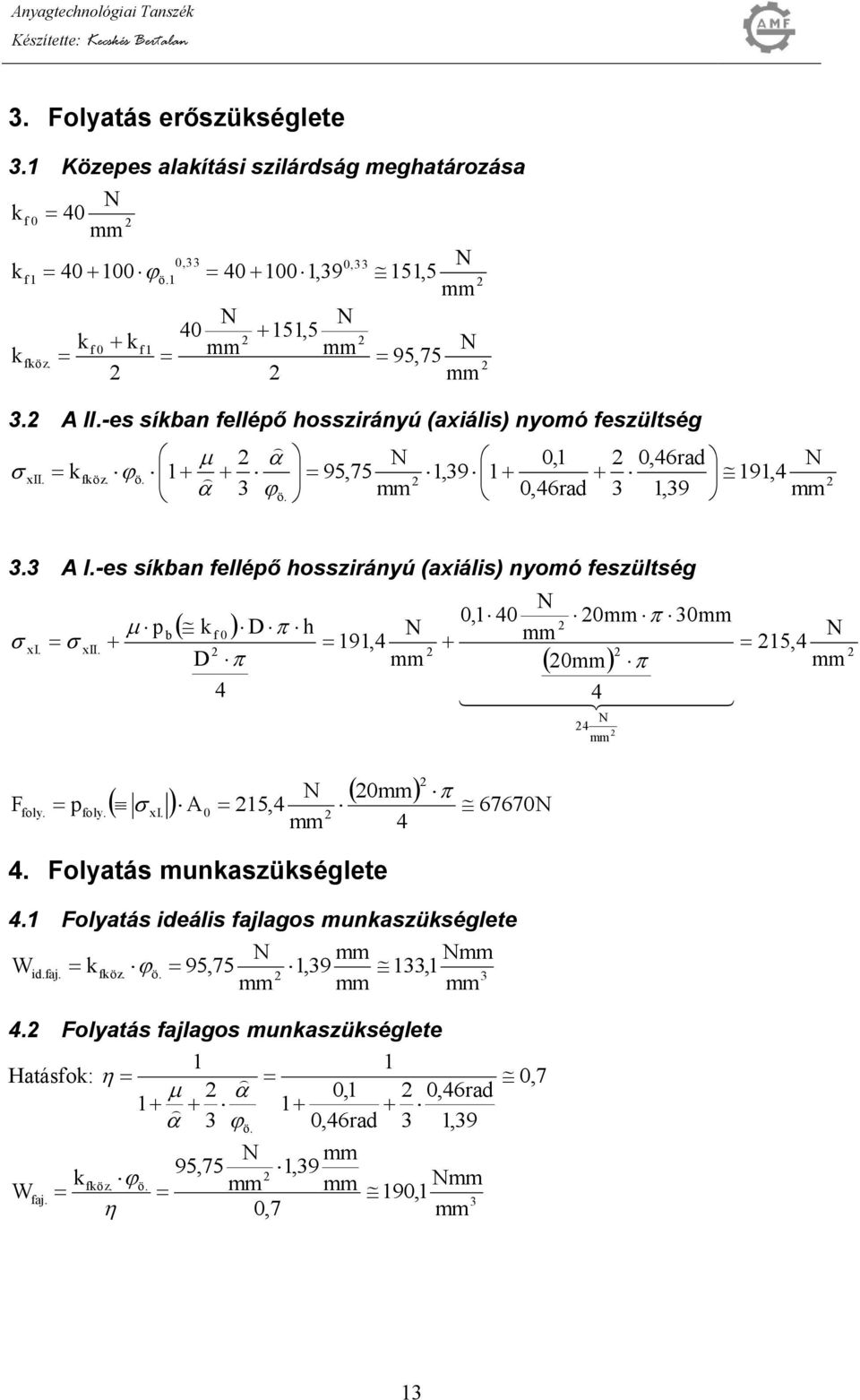 b D h 9, D, 5, F foly. foly. xi. A 5, 6767. Folyatás munaszüséglete. Folyatás ieális fajlagos munaszüséglete W i.faj. föz.