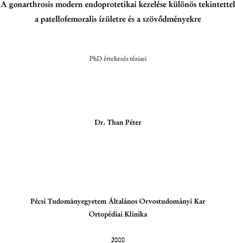 szövődményekre PhD értekezés tézisei Dr.