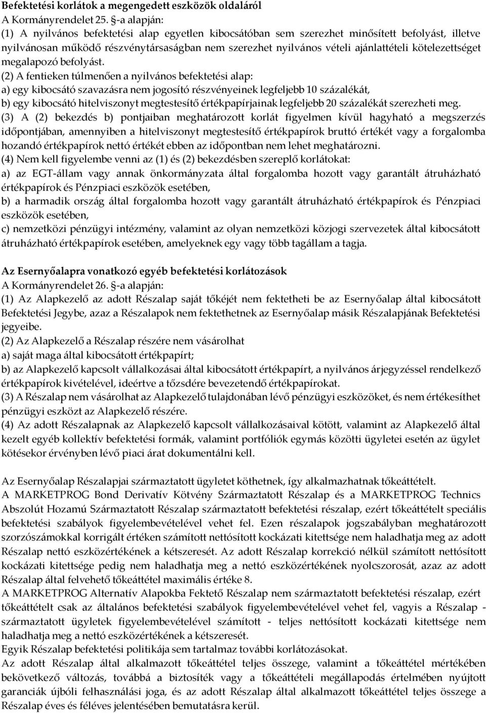 kötelezettséget megalapozó befolyást.