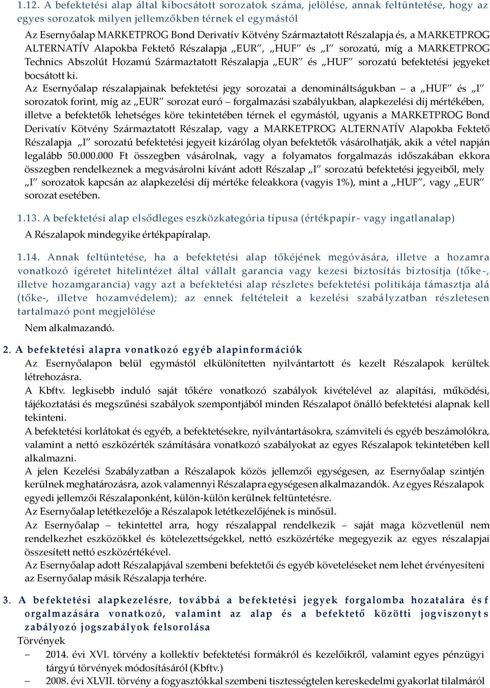 befektetési jegyeket bocsátott ki.