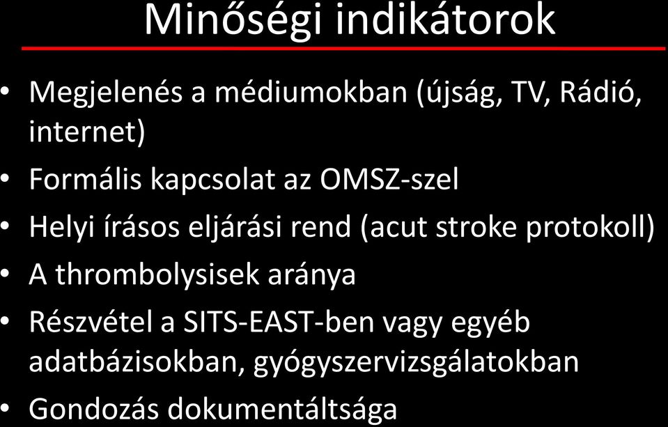 (acut stroke protokoll) A thrombolysisek aránya Részvétel a