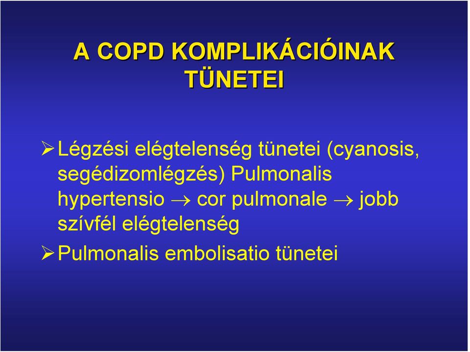 segédizomlégzés) Pulmonalis hypertensio cor