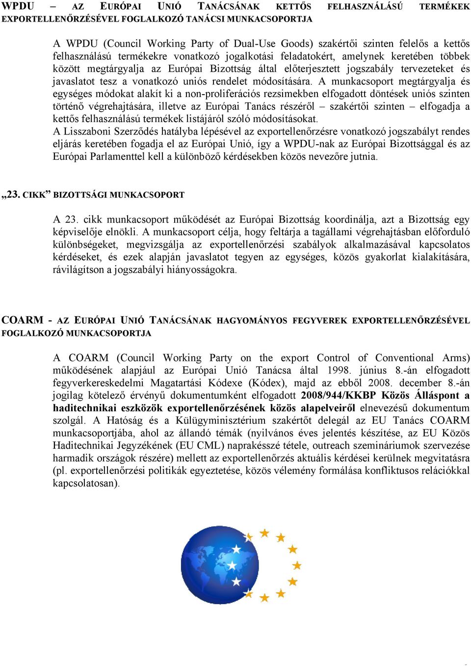 a vonatkozó uniós rendelet módosítására.