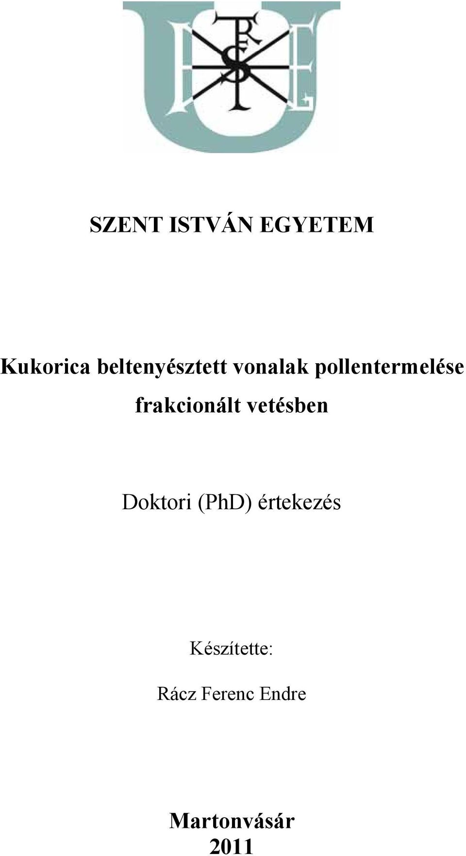 frakcionált vetésben Doktori (PhD)