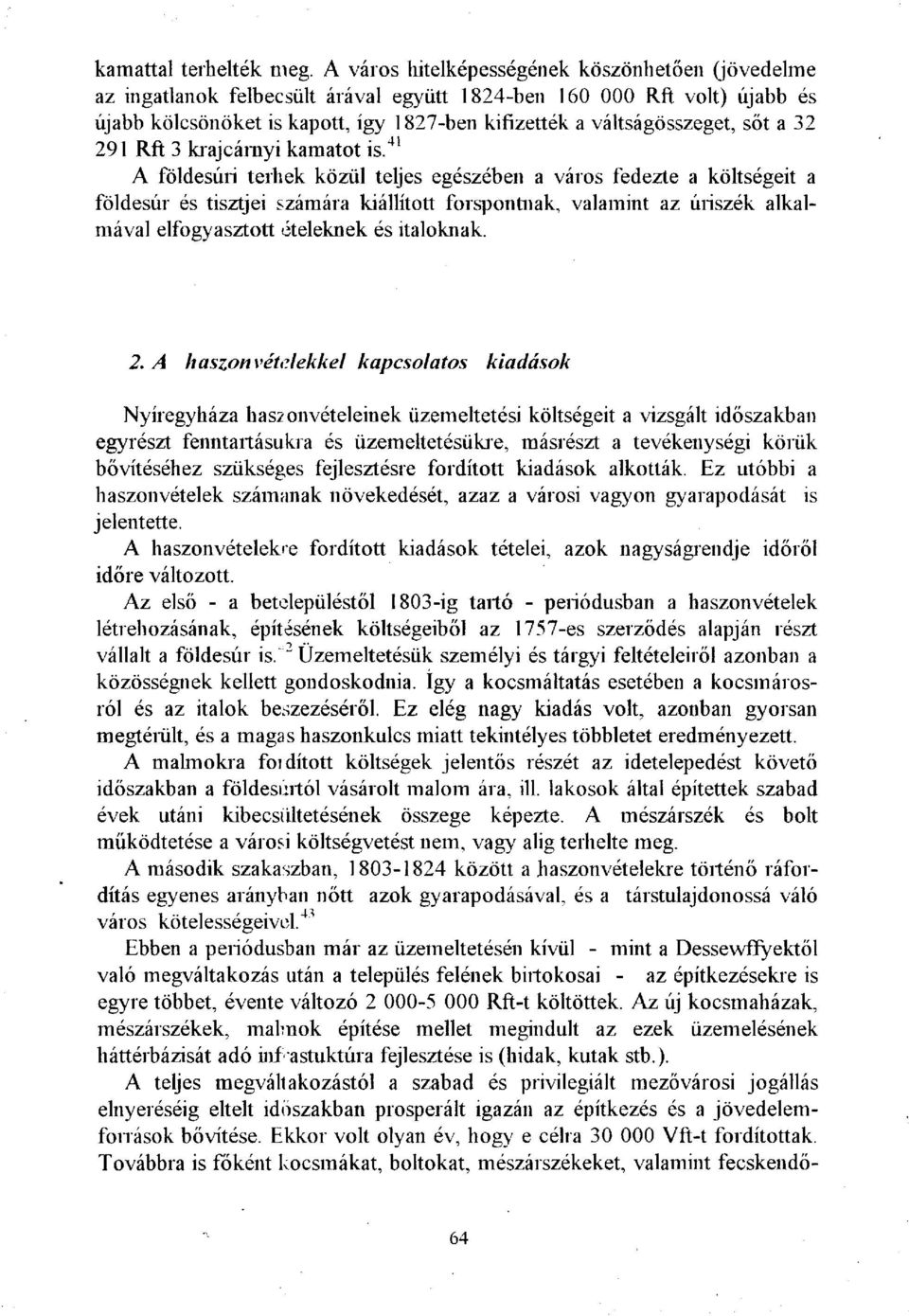 sőt a 32 291 Rft 3 kiajcárayi kamatot is.