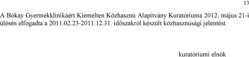 május 21-i ülésén elfogadta a 2011.02.23-2011.