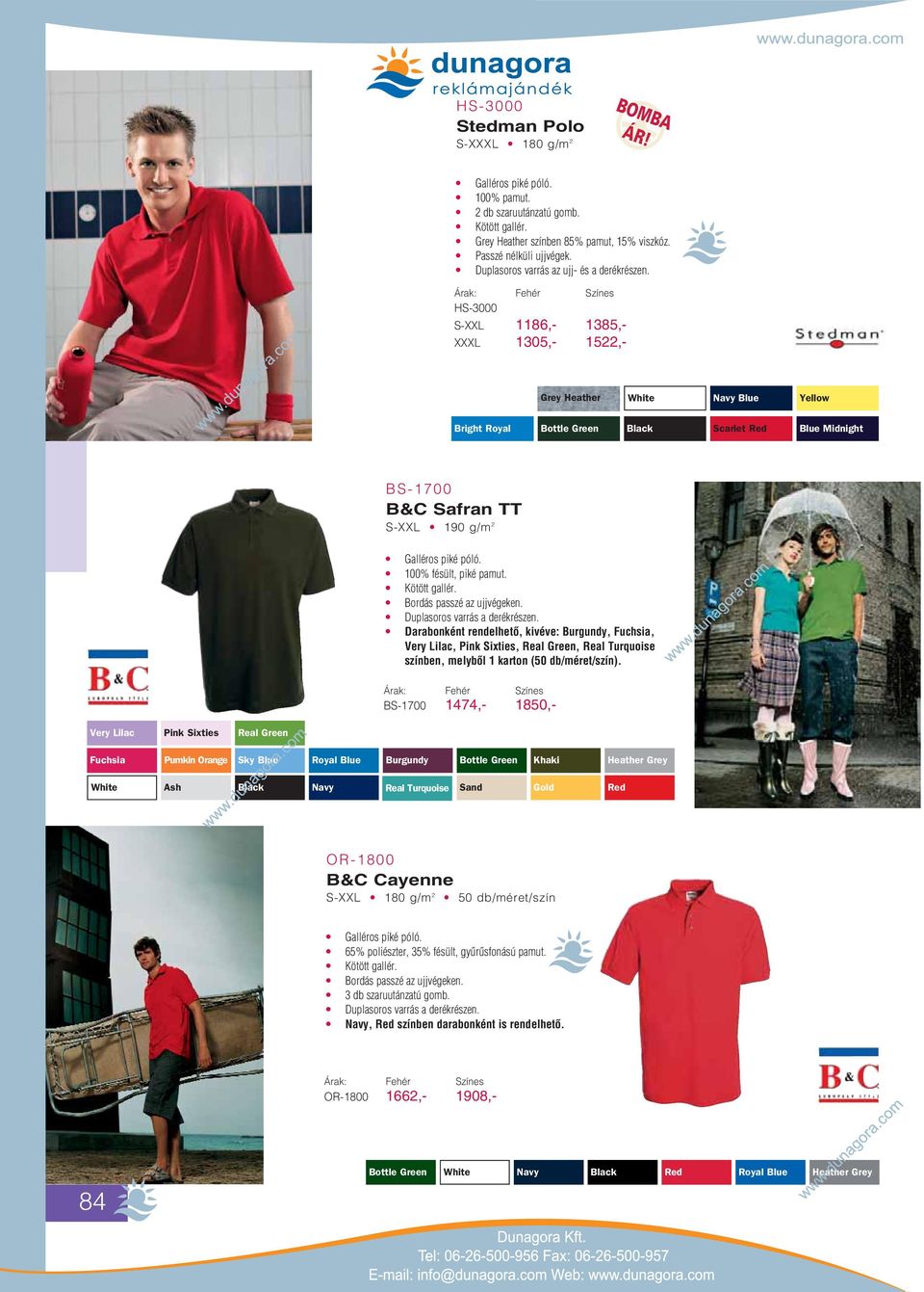 B Fehér Színes HS-3000 S-XXL 1186,- 1385,- XXXL 1305,- 1522,- Grey Heather Blue Yellow Bright Royal Bottle Green Black Scarlet Red Blue Midnight BS-1700 B&C Safran TT S-XXL 190 g/m 2 100% fésült,