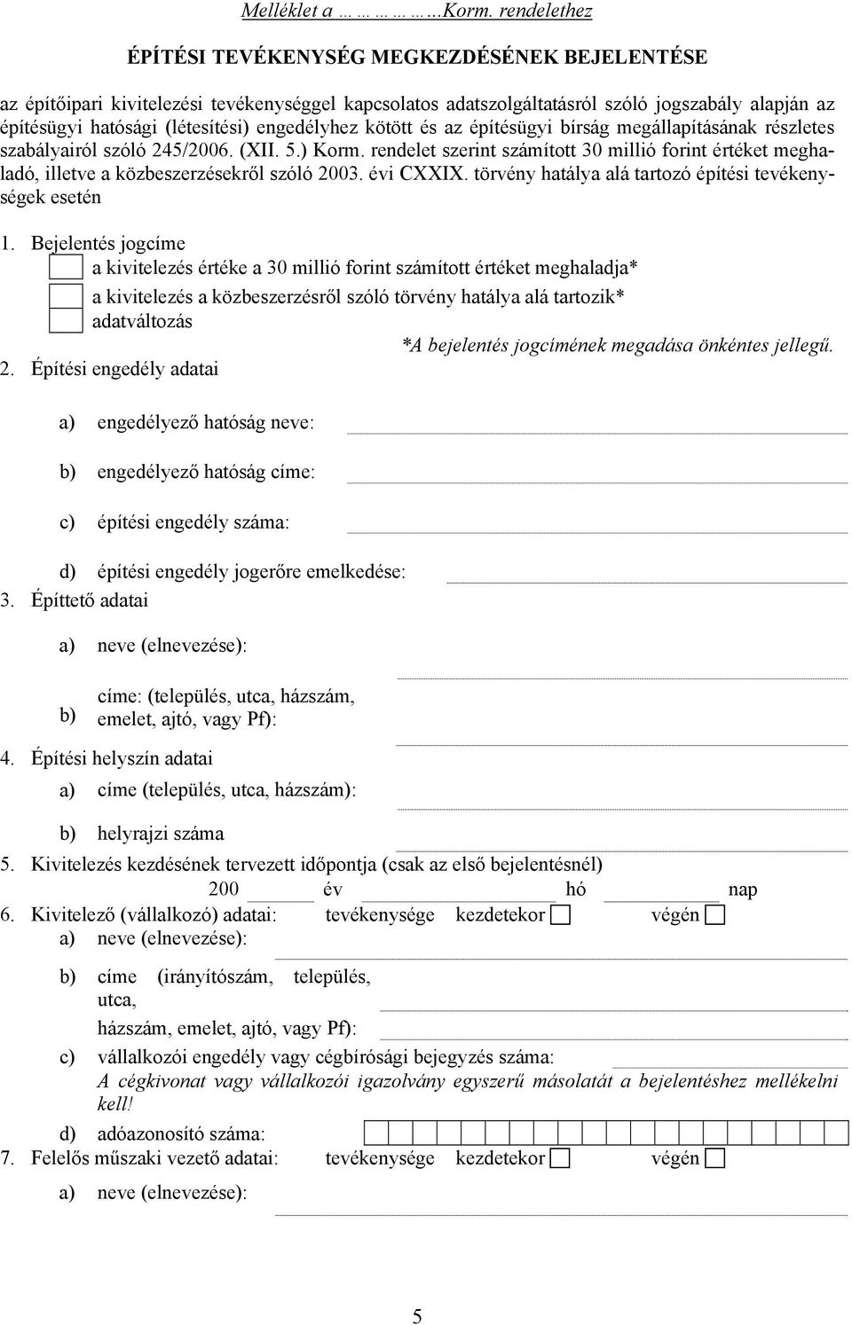 engedélyhez kötött és az építésügyi bírság megállapításának részletes szabályairól szóló 245/2006. (XII. 5.) Korm.