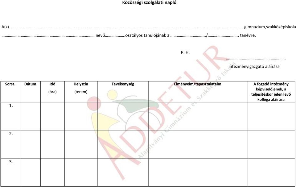 .. intézményigazgató aláírása Sorsz. Dátum Idő 1.