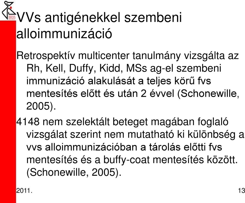 (Schonewille, 2005).